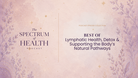 Best of: Lymphatic Health, Detox & Supporting the Body’s Natural Pathways